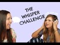 WHISPER CHALLENGE!!!