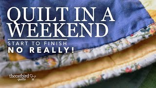 Quilt In A Day? Nope...Weekend!  Start to Finish Quilt in Two Days.  NO REALLY!