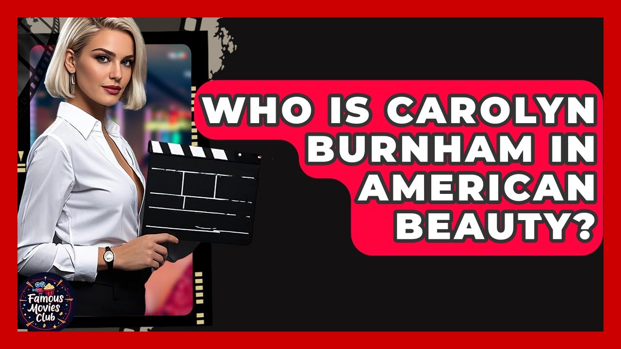 Who Is Carolyn Burnham In American Beauty? - Famous Movies Club