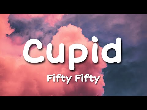 Fifty Fifty - Cupid (lyrics) | Ruth B | Ellie Goulding | Stephen Sanchez | Public | TT