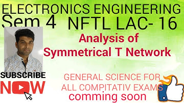 ELECTRONICS ENGG 4th SEM (NFTL) ANALYSIS OF SYMMETRICAL T NETWORK