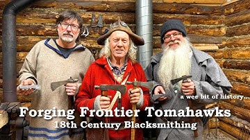 Forging Frontier Tomahawks: 18th-Century Blacksmithing | HISTORY & SKILLS | DIY | ONTARIO