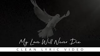 Dani and Lizzy - My Love Will Never Die (Clean Lyric Video)