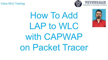 How to Add an LAP to WLC with CAPWAP on Packet Tracer