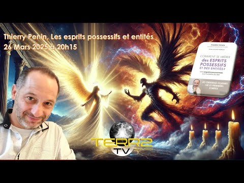 Thierry Penin, les esprits possessifs et entités