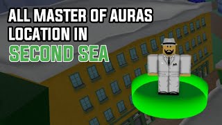 SPAWN LOCATION MASTER OF AURAS IN SECOND SEA! - Blox Fruit