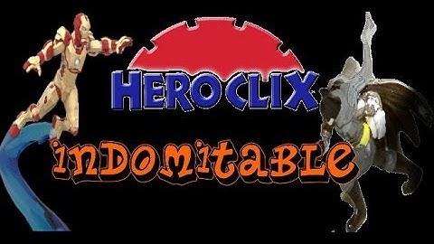Heroclix Tutorials: Indomitable