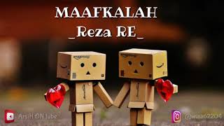 Reza RE - Maafkanlah (lirik)
