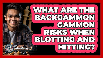 What Are The Backgammon Gammon Risks When Blotting And Hitting? - The Board Game Xpert