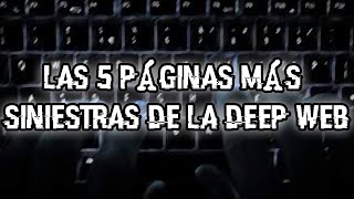 Las 5 páginas más siniestras de la deep web