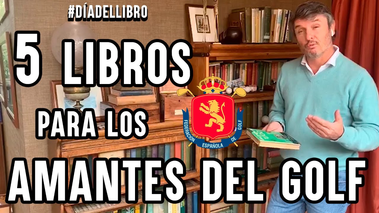 CINCO LIBROS para los AMANTES DEL GOLF #DíaDelLibro | RFEGOLF