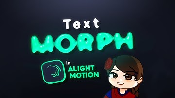 Text Morph in Alight Motion