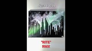 Just Jacob - "Rite" (Loaded Lux Remix)
