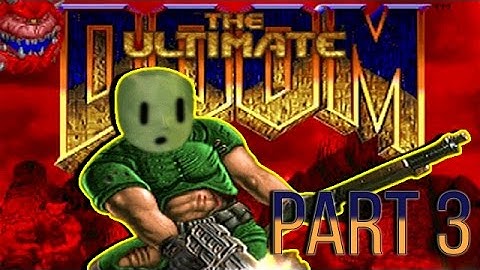 The Shores of Hell! - The Ultimate Doom - Part 3