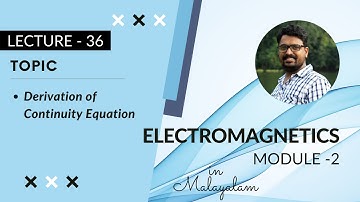 Derivation of continuity equation | EM - Module 2 | Lecture 36
