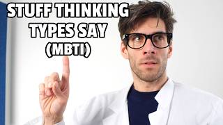 Stuff Thinking Types Say (Myers-Briggs Personalities)