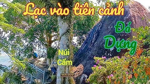 Lạc vào tiên cảnh Đá Dựng | Núi Cấm, An Giang.
