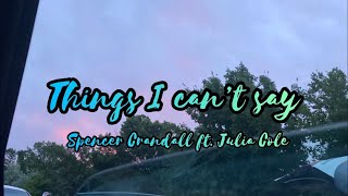 Things I Can’t Say—Spencer Crandall ft. Julia Cole (clean version w/lyrics)