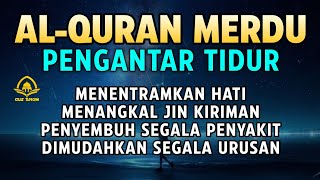 MUROTTAL ALQURAN MERDU PENGANTAR TIDUR,Ayat suci al quran pengantar tidur | Ngaji Merdu