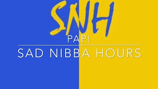 Papi - Sad Nibba Hours lyrics (full video)