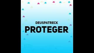 Proteger   deuspatreck