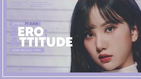 How Would GFRIEND ft. Suga Sing 