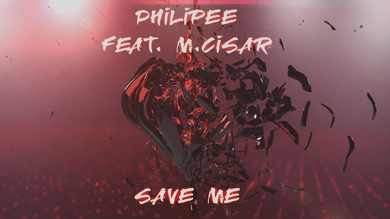 PHILIPEE featMartin Csar   Save me  Lyrics Video