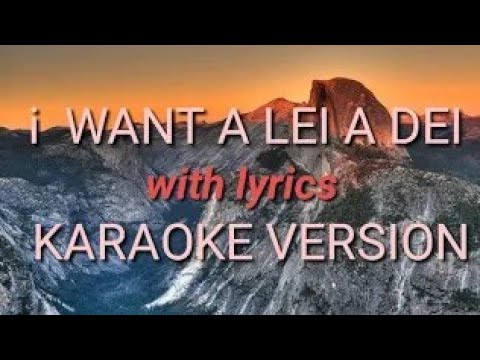 I want a lei a dei karaoke version with  lyrics  please subscribe