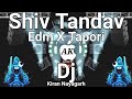 Har har shiv shankar  x shiv tandav edm vs tapori dj kiran nayagarh