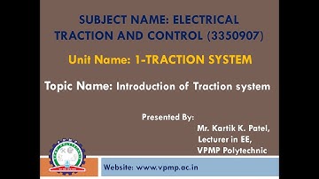INTRODUCTION OF TRACTION SYSTEM | ETC | 3350907 | MR. KARTIK K. PATEL