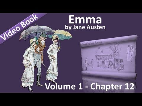 Vol 1 - Chapter 12 - Emma by Jane Austen