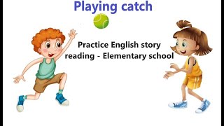 Playing Catch - Grade 2 Children's Story