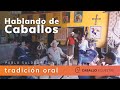Hablando de caballos - Tradición oral - Pablo Saldarriaga - Doma Racional