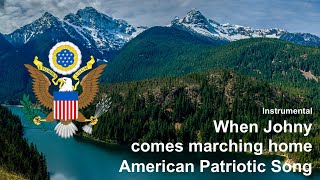 American Patriotic Song - "When Johnny Comes Marching Home" (Instrumental)