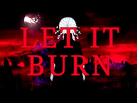 Let It Burn - RWBY AMV