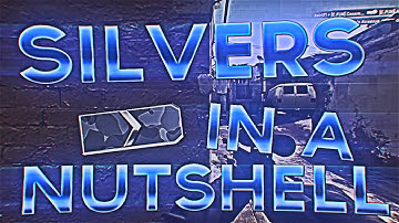 Silvers in a nutshell