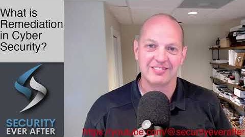 What is Remediation in Cybersecurity