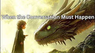 Day 203 - When the Conversation Must Happen