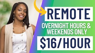 🔥OVERNIGHT &amp; WEEKEND REMOTE JOBS| GET PAID $16/HR ONLINE| WORK FROM HOME