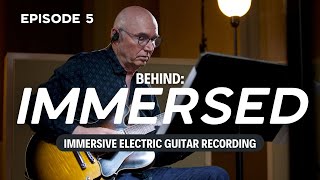 Celebrity Immersive Electric Guitar Recording | Behind Immersed: Episode 5 Net Worth