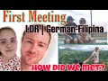 LDR|  Filipina-German Couple | First Meeting| Long Distance Relationship