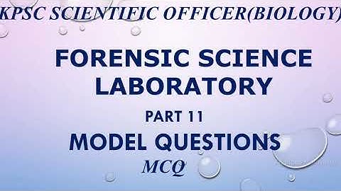 SCIENTIFIC OFFICER (BIOLOGY) | FORENSIC SCIENCE LABORATORY | MODEL QUESTIONS | PART 11| KPSC