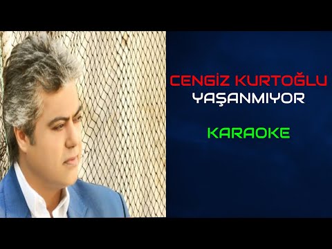 Cengiz Kurtoğlu - Yaşanmıyor (Orjinal Karaoke)