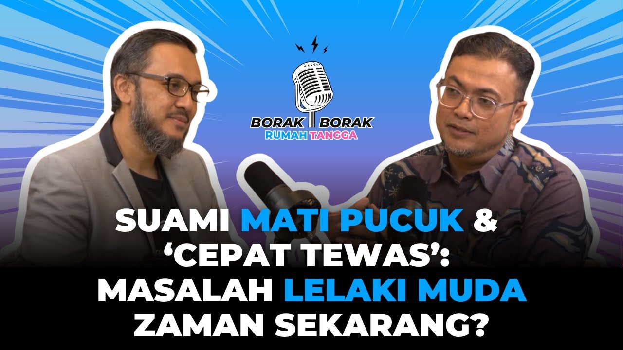 Suami MATI PUCUK & ‘CEPAT TEWAS’: Masalah Lelaki Muda Zaman Sekarang? | Dr. Saharuddin Bin Ahmad