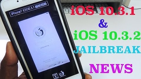 iOS 10.3.1 - 10.3.2 JAILBREAK UPDATE