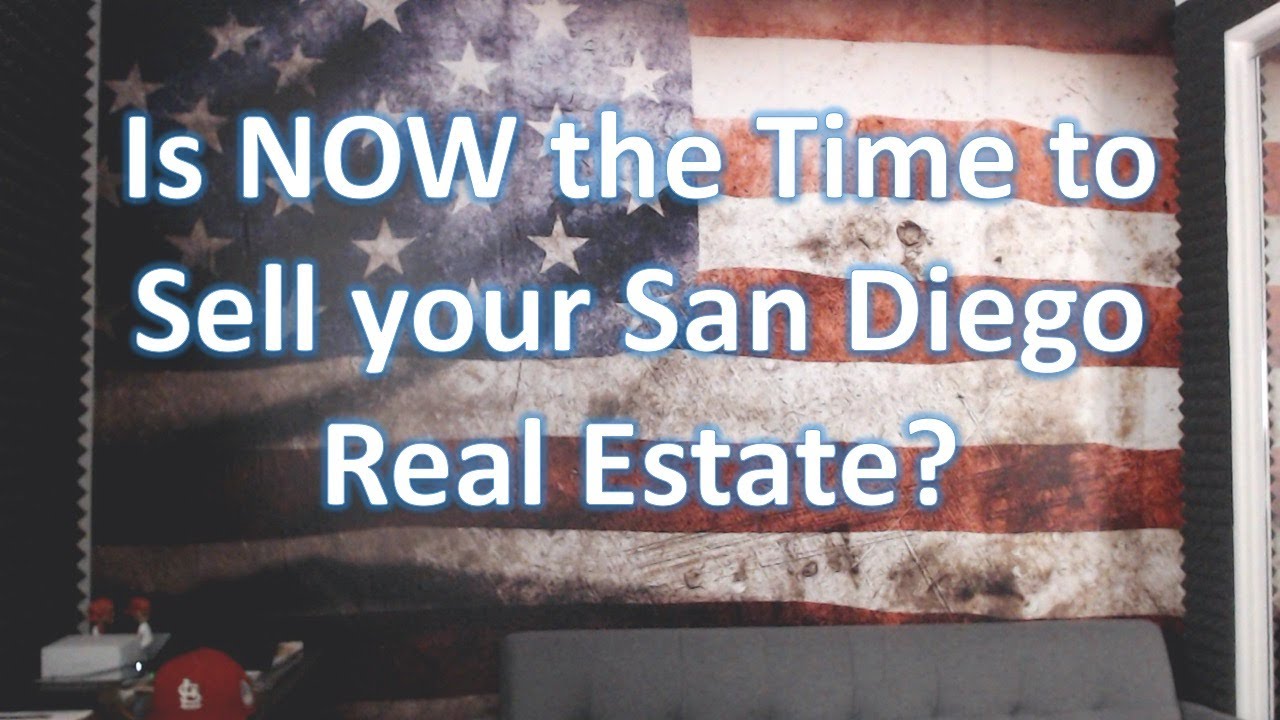 Is NOW the time to SELL Your San Diego Real Estate? YouTube