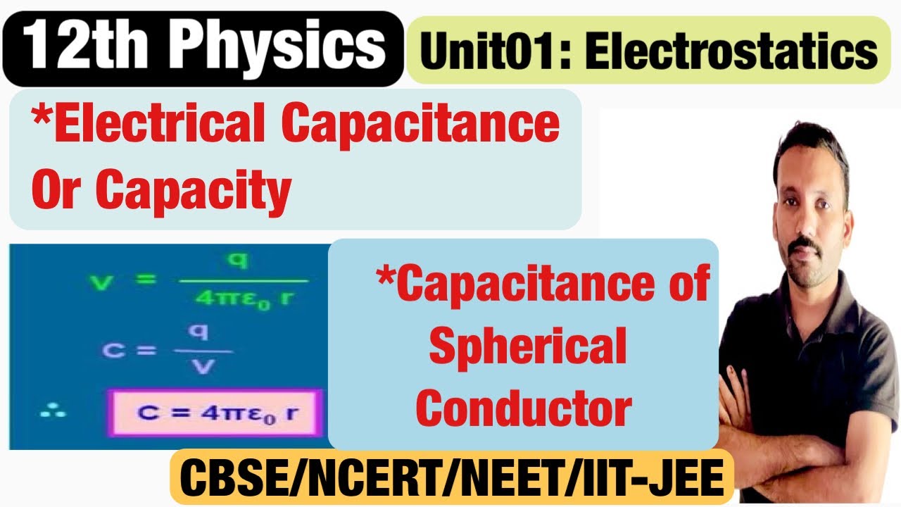 Electrical Capacitance Capacity 12th Physics CBSE NEET IIT JEE NCERT YouTube