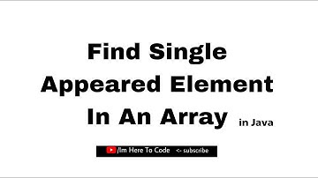 Java Program To Find The Element That Occurs Once In An Array (Explanation in Telugu) #imheretocode