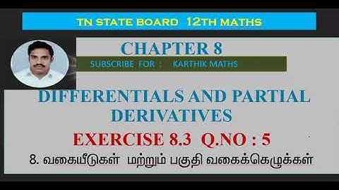 EXERCISE 8.3 Q.NO.5 |12TH MATHS TN | CHAPTER 8| DIFFERENTIALS AND PARTIAL DERIVATIVES|TM/EM