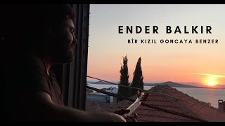 Ender Balkir - Bir Kızıl Goncaya Benzer Ayvalık- Barbara Sanat Evi Penceresi